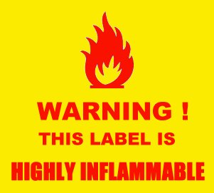 Warning! This label is highly inflammable.